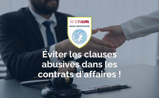 Nouvelle micro-certification : Éviter les clauses abusives dans les contrats d’affaires !